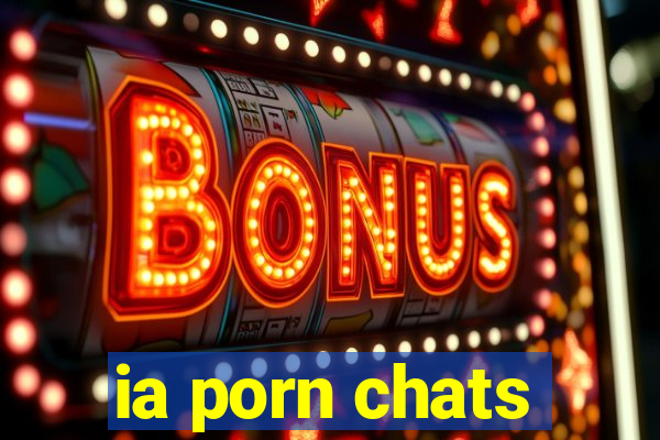 ia porn chats